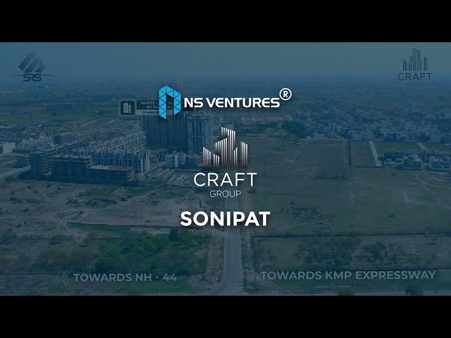 Drone Route Tour | Craft Homes, Sonipat | Real Estate Locality Video by NS Ventures