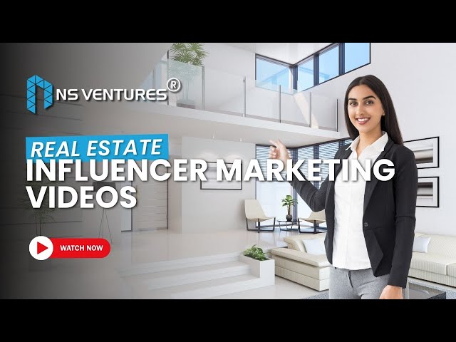 Real Estate Influencer Marketing Videos | NS Ventures