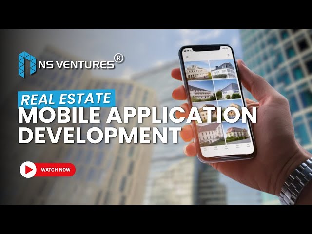 Real Estate Mobile Application Development | Fully Automation | NS Ventures
