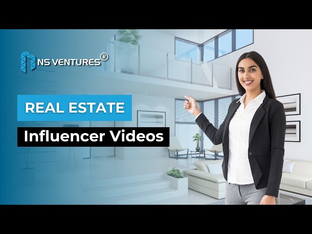 Influencer Marketing Videos for Real Estate by NS Ventures | Maximize Reach & ROI | Boost Engagement