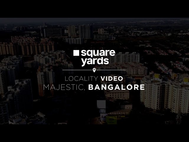 Locality Video | Real Estate Videos | Majestic | Bangalore City | Square Yards | NS Ventures